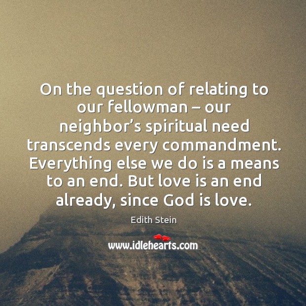 On the question of relating to our fellowman – our neighbor’s spiritual need transcends every commandment. Image