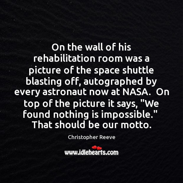 On the wall of his rehabilitation room was a picture of the Image