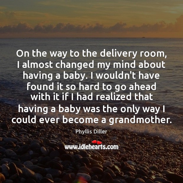 On the way to the delivery room, I almost changed my mind Image