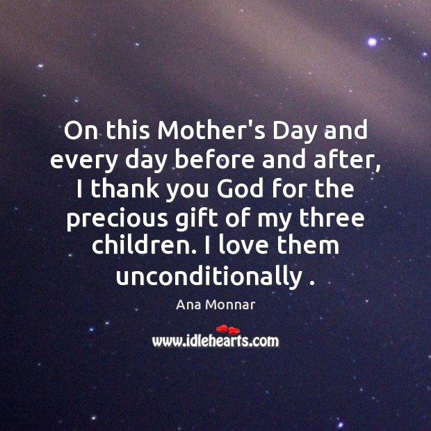 On this Mother’s Day and every day before and after, I thank Thank You God Quotes Image