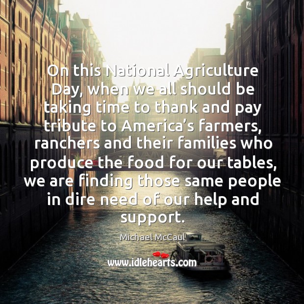 On this national agriculture day, when we all should be taking time to thank and pay tribute to america’s farmers Image