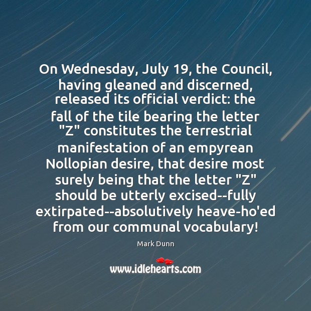 On Wednesday, July 19, the Council, having gleaned and discerned, released its official 