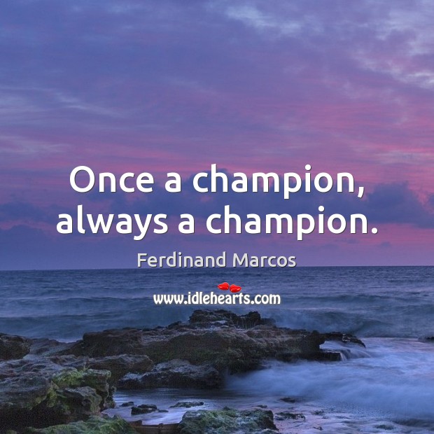 Once a champion, always a champion. Image