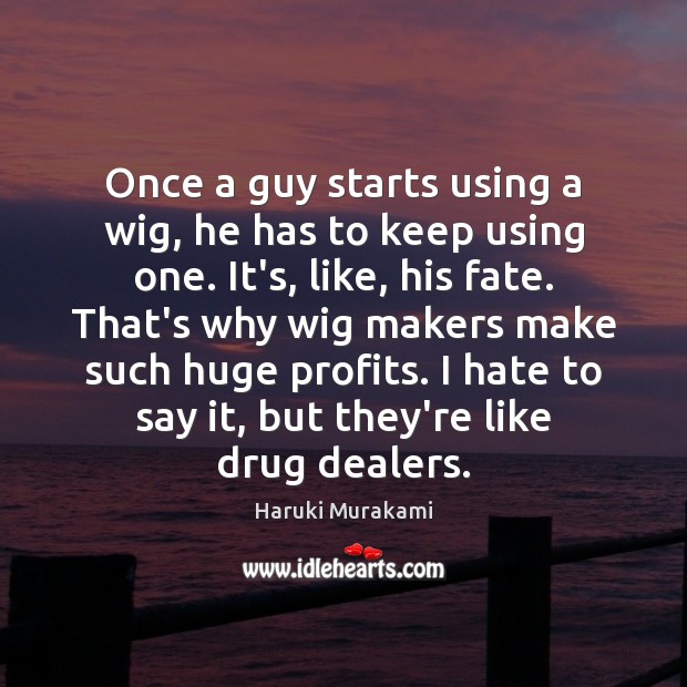 Once a guy starts using a wig, he has to keep using Image