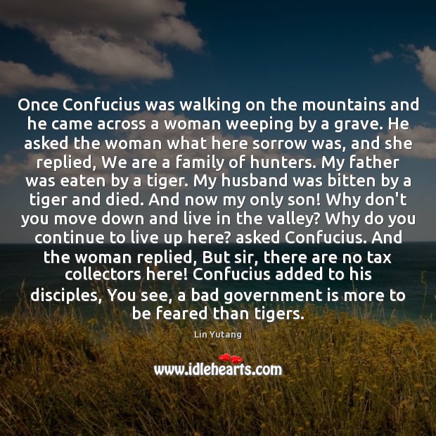 Once Confucius was walking on the mountains and he came across a Lin Yutang Picture Quote