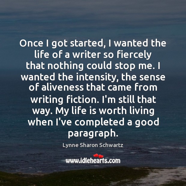 Once I got started, I wanted the life of a writer so Image
