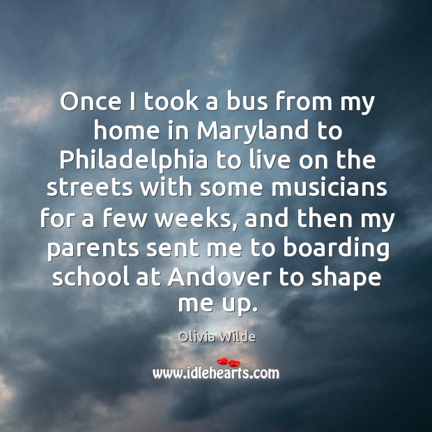 Once I took a bus from my home in maryland to philadelphia Olivia Wilde Picture Quote