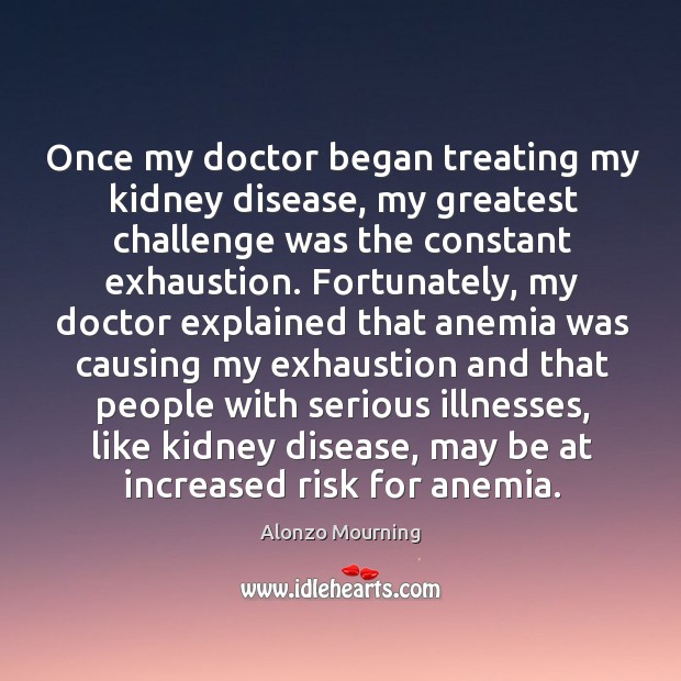 Once my doctor began treating my kidney disease, my greatest challenge was the constant exhaustion. Image