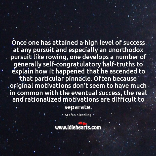 Once one has attained a high level of success at any pursuit Stefan Kieszling Picture Quote