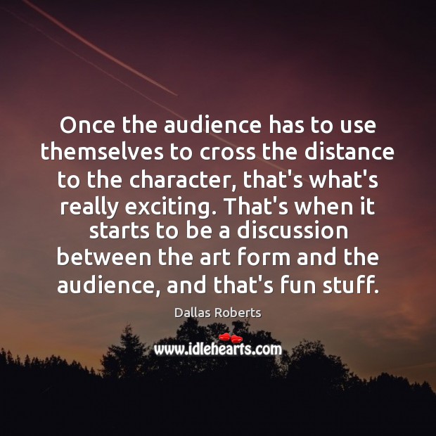 Once the audience has to use themselves to cross the distance to Image