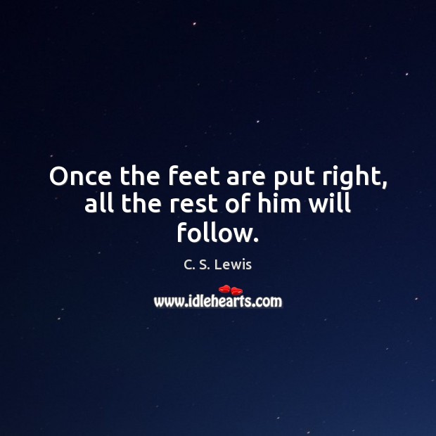 Once the feet are put right, all the rest of him will follow. Image