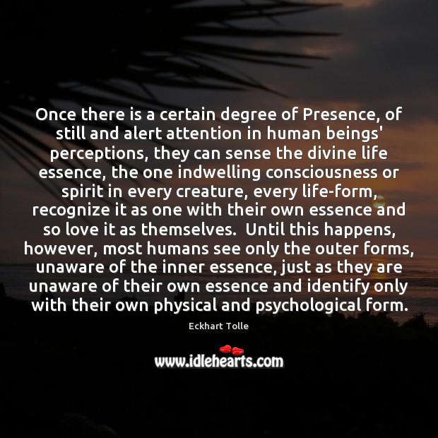 Once there is a certain degree of Presence, of still and alert Eckhart Tolle Picture Quote