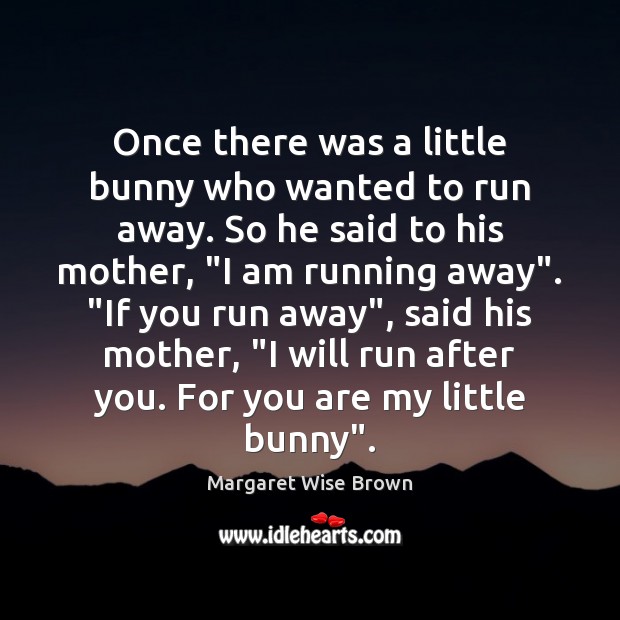 Once there was a little bunny who wanted to run away. So Image
