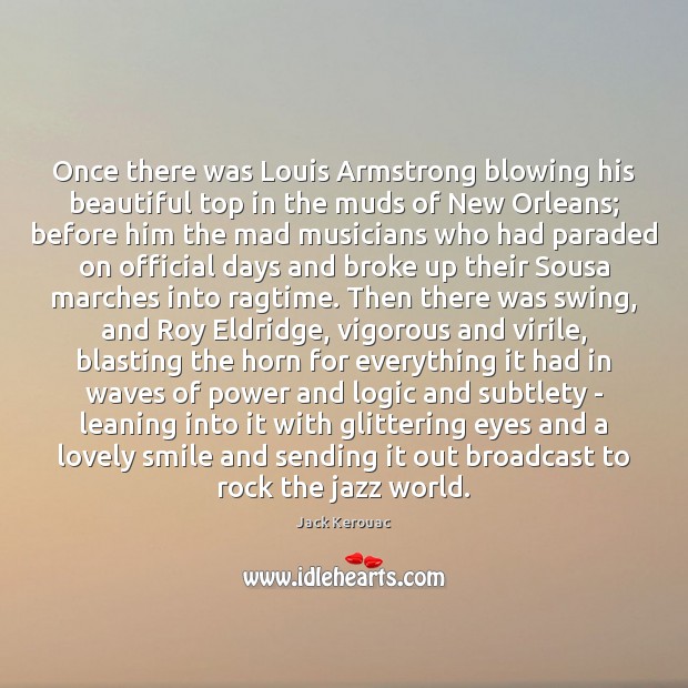 Once there was Louis Armstrong blowing his beautiful top in the muds Image
