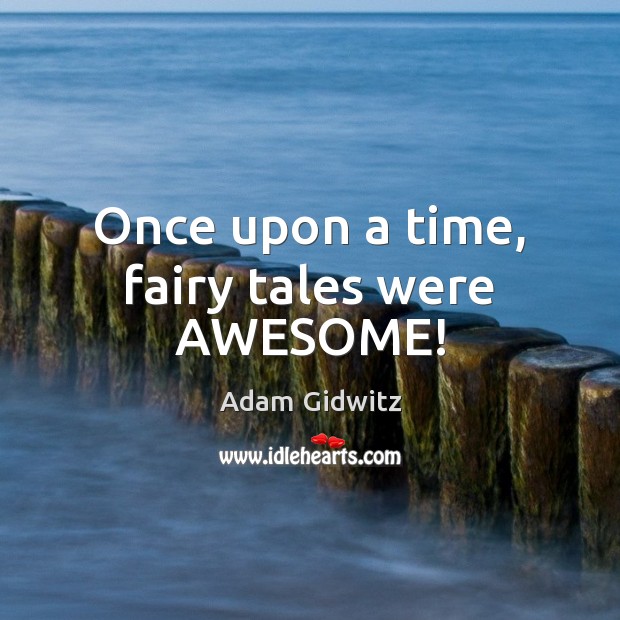 Once upon a time, fairy tales were AWESOME! Image