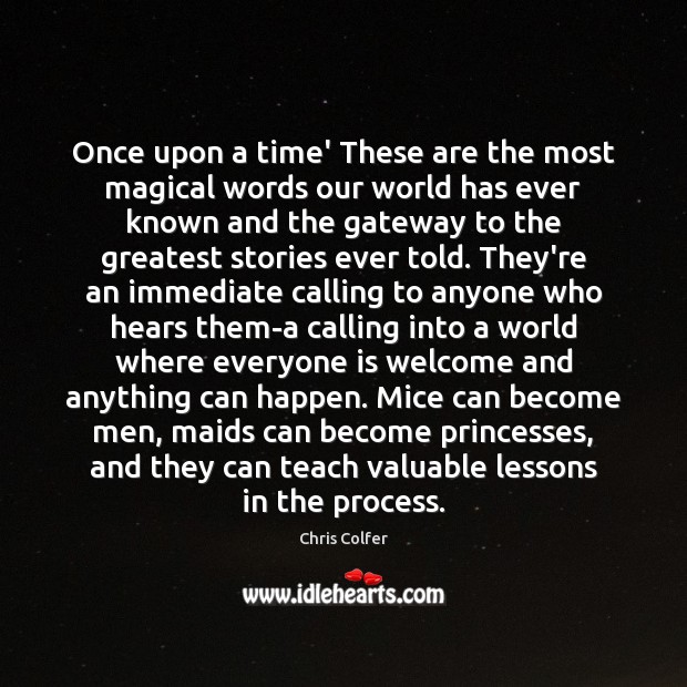 Once upon a time’ These are the most magical words our world Image