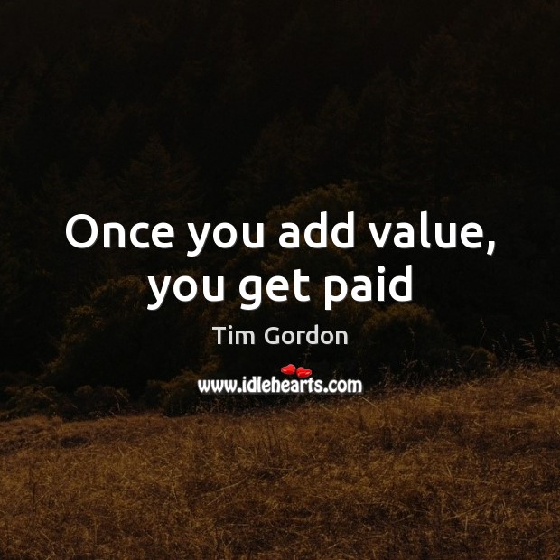 Once you add value, you get paid Image