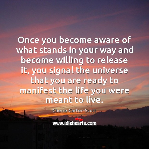 Once you become aware of what stands in your way and become Image