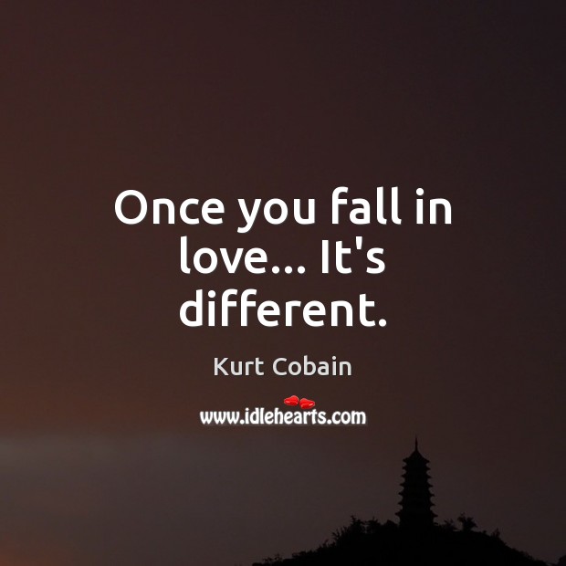 Once you fall in love… It’s different. Image
