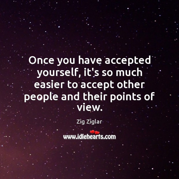 Once you have accepted yourself, it’s so much easier to accept other Image