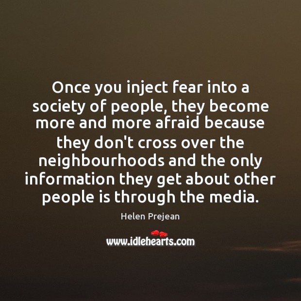 Once you inject fear into a society of people, they become more Image