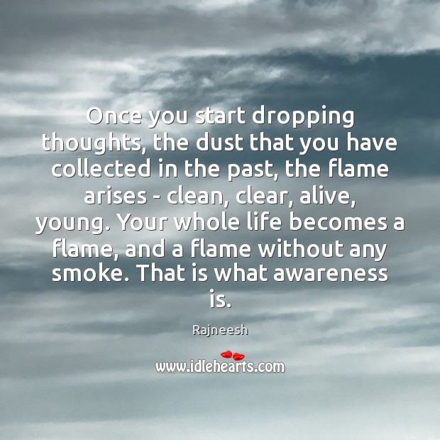 Once you start dropping thoughts, the dust that you have collected in Image