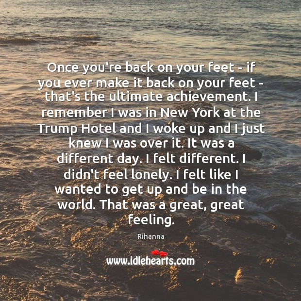 Once you’re back on your feet – if you ever make it Image