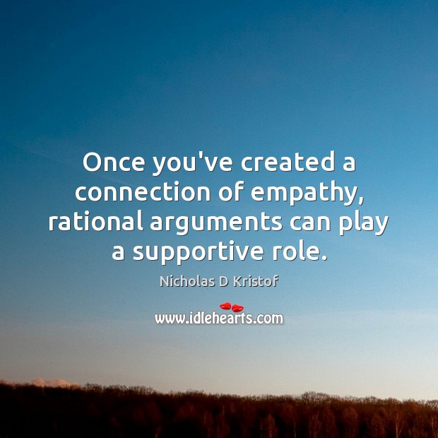 Once you’ve created a connection of empathy, rational arguments can play a Image