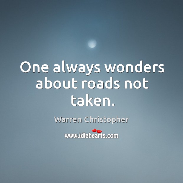 One always wonders about roads not taken. Image