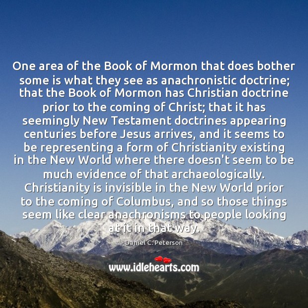 One area of the Book of Mormon that does bother some is Daniel C. Peterson Picture Quote