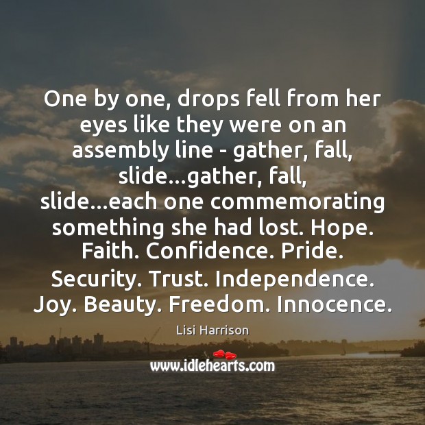 One by one, drops fell from her eyes like they were on Lisi Harrison Picture Quote