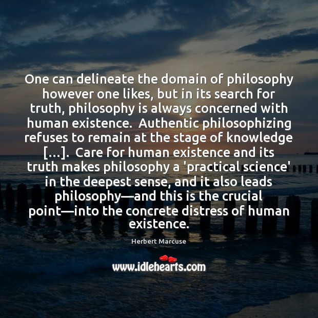 One can delineate the domain of philosophy however one likes, but in Herbert Marcuse Picture Quote