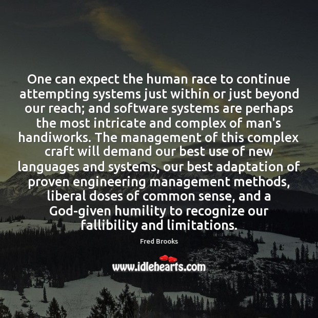 One can expect the human race to continue attempting systems just within Expect Quotes Image