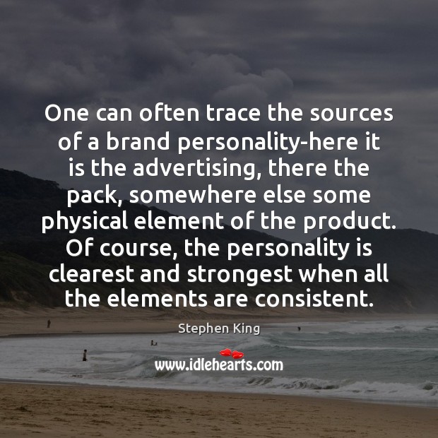 One can often trace the sources of a brand personality-here it is Image