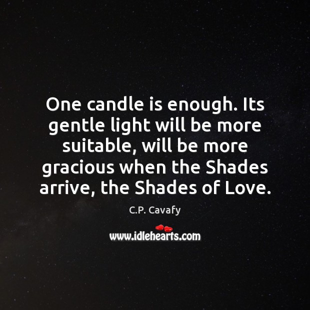 One candle is enough. Its gentle light will be more suitable, will Image