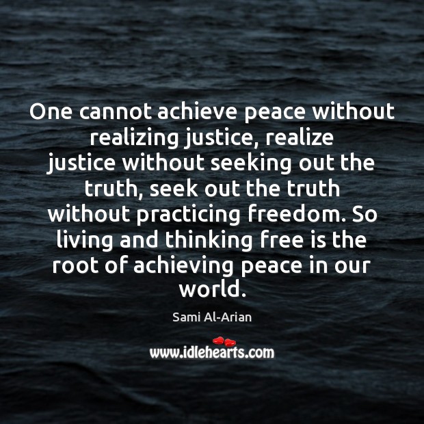 One cannot achieve peace without realizing justice, realize justice without seeking out Image