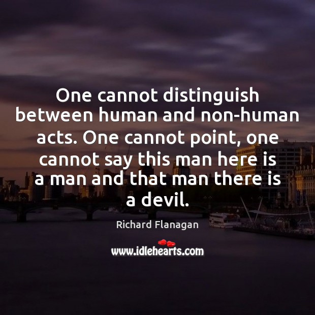 One cannot distinguish between human and non-human acts. One cannot point, one 