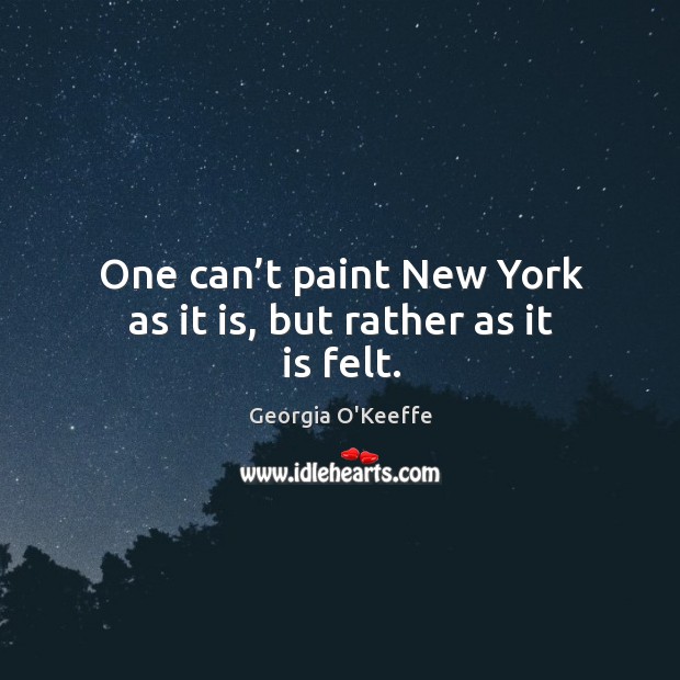 One can’t paint new york as it is, but rather as it is felt. Image