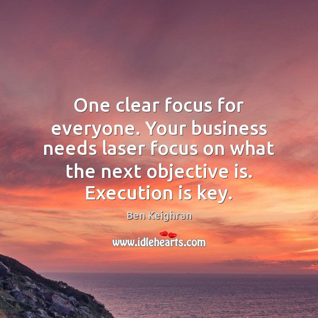 One clear focus for everyone. Your business needs laser focus on what Image