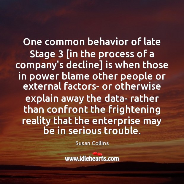 One common behavior of late Stage 3 [in the process of a company’s Behavior Quotes Image