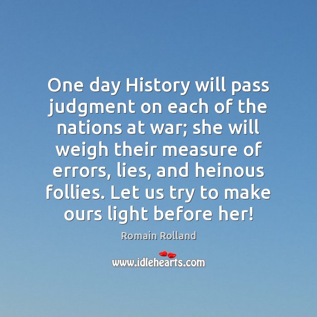 One day History will pass judgment on each of the nations at Romain Rolland Picture Quote