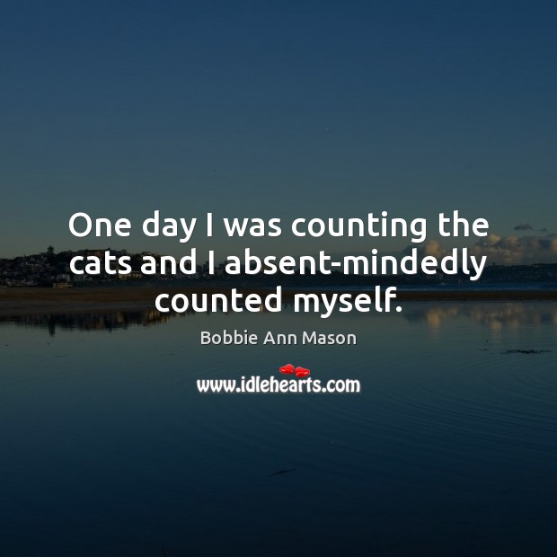 One day I was counting the cats and I absent-mindedly counted myself. Image