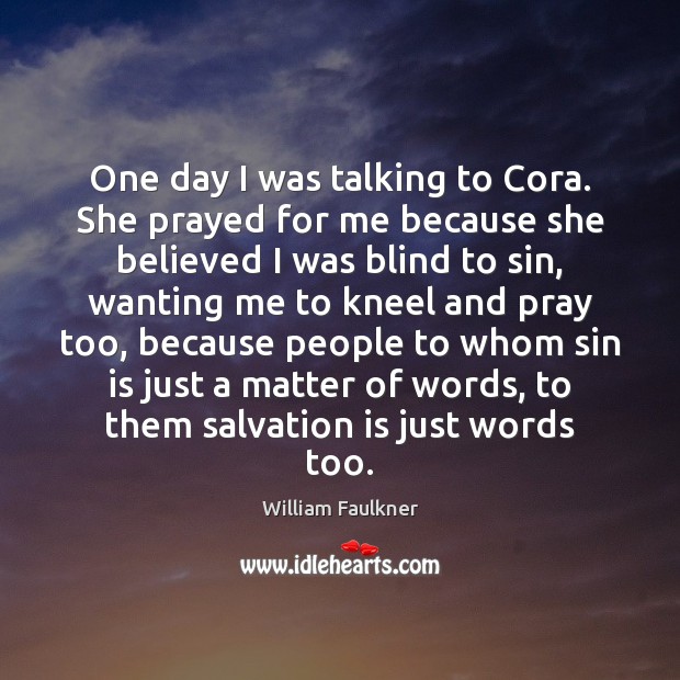 One day I was talking to Cora. She prayed for me because Image