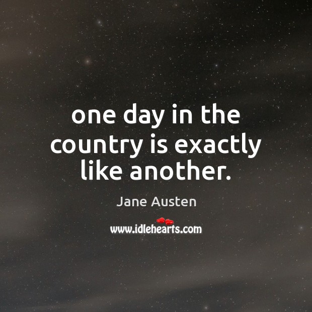 One day in the country is exactly like another. Image