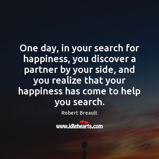 One day, in your search for happiness, you discover a partner by Image