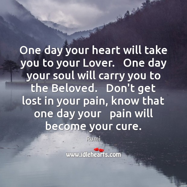 One day your heart will take you to your Lover.   One day Image