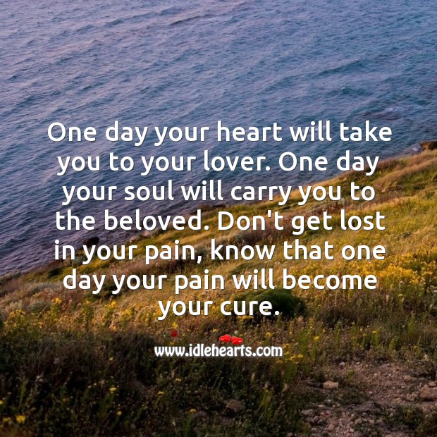 One day your heart will take you to your lover. Heart Quotes Image