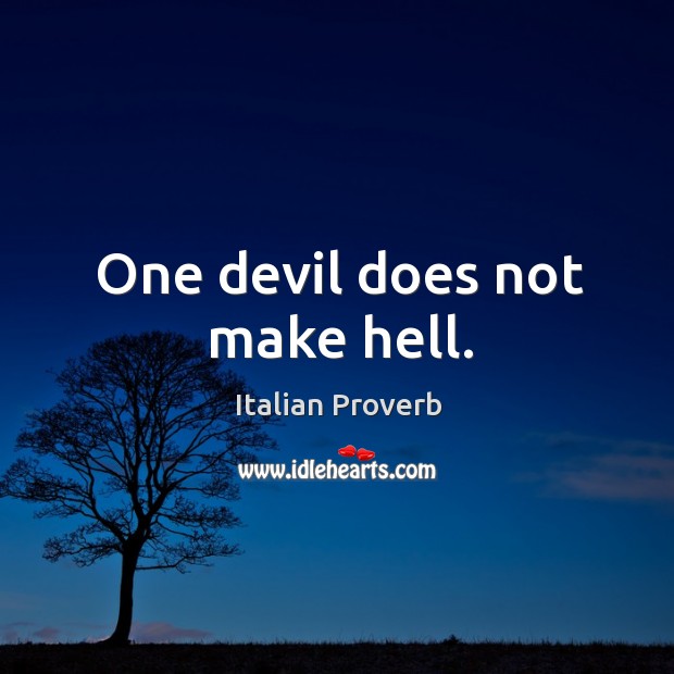 One devil does not make hell. Image