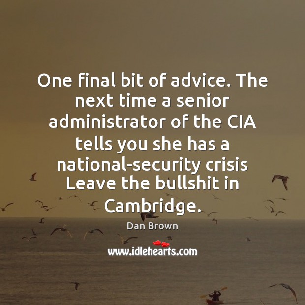 One final bit of advice. The next time a senior administrator of Image