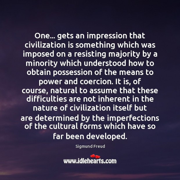 One… gets an impression that civilization is something which was imposed on Image